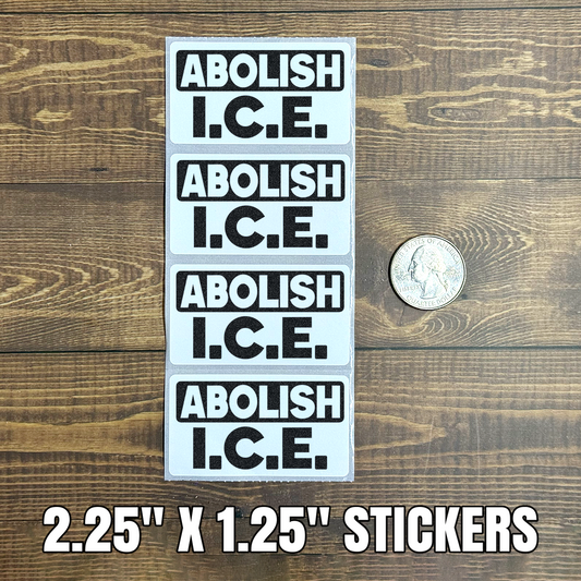Abolish ICE | Anti ICE Anti Trump Protest Bulk Stickers