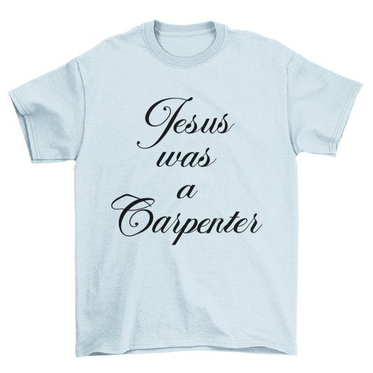 jesus was a carpenter – sabrina carpenter unisex t-shirt