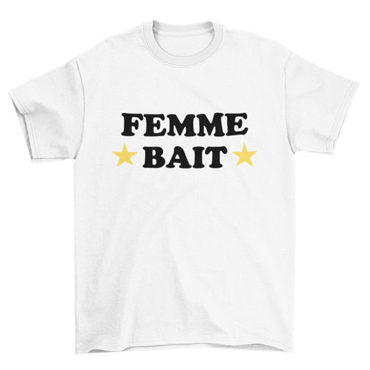 femme bait – unisex t-shirt