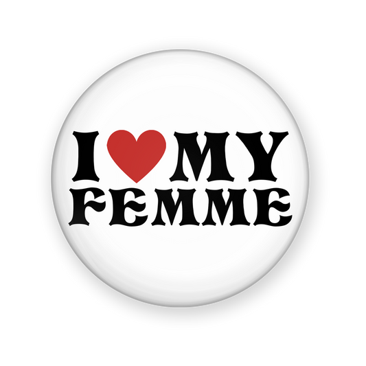 i love my femme – butchfemme pinback button