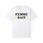 femme bait – unisex t-shirt