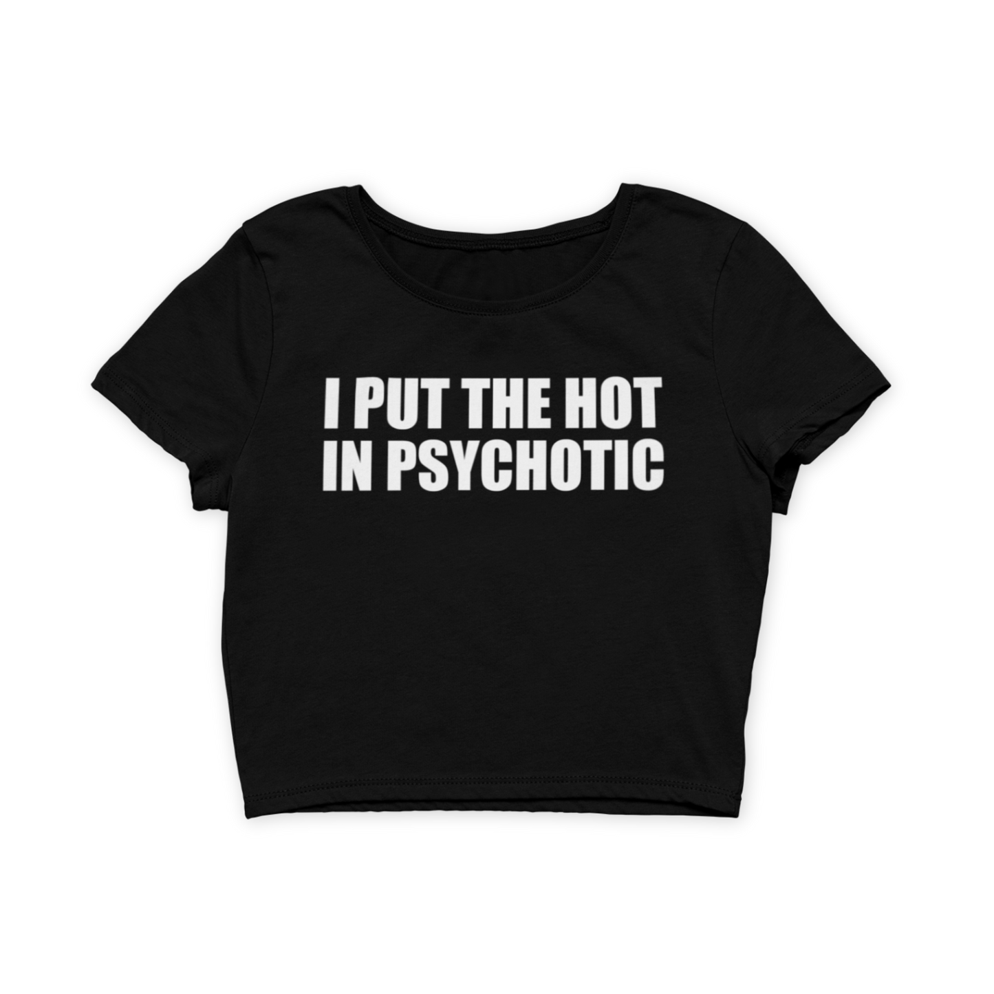 i put the hot in psychotic – baby tee