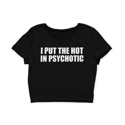 i put the hot in psychotic – baby tee