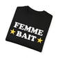 femme bait – unisex t-shirt
