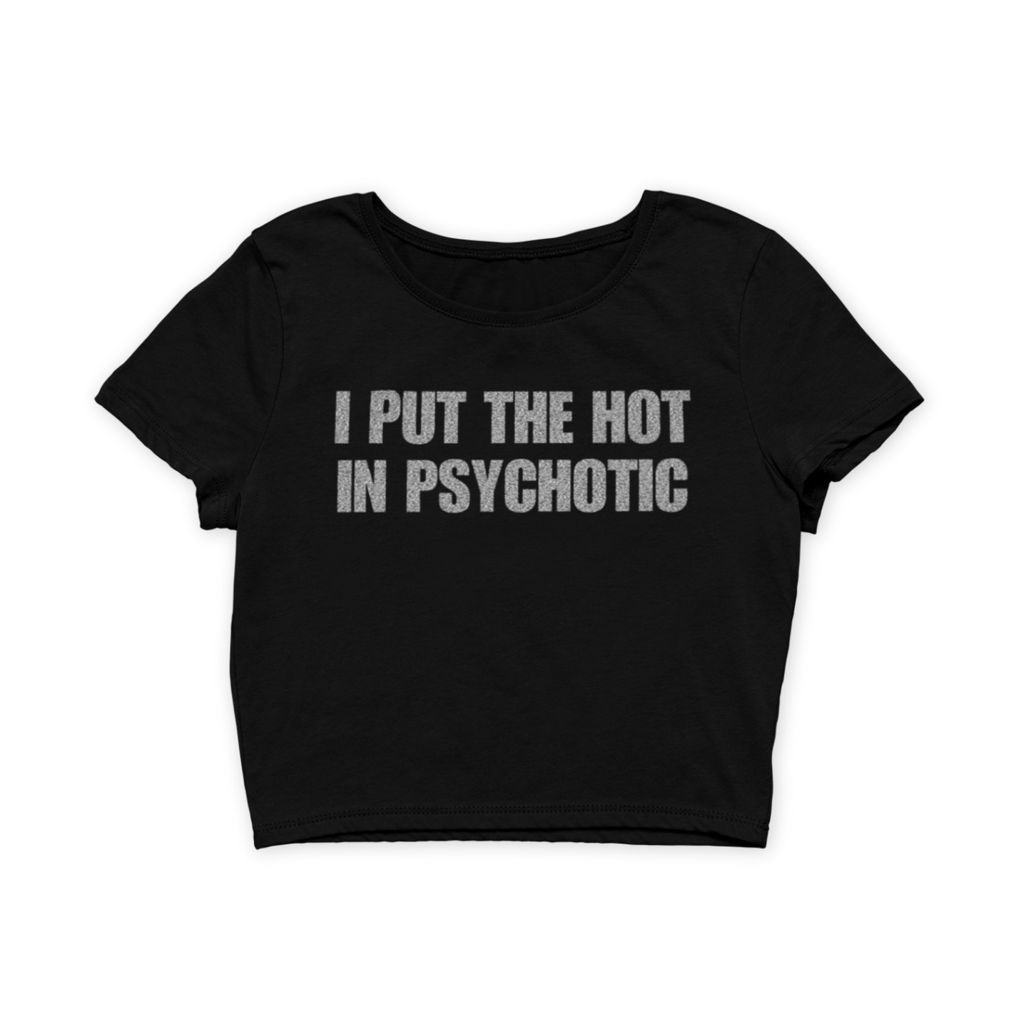 i put the hot in psychotic – baby tee