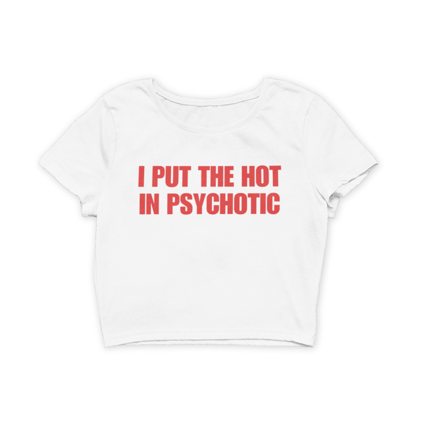 i put the hot in psychotic – baby tee