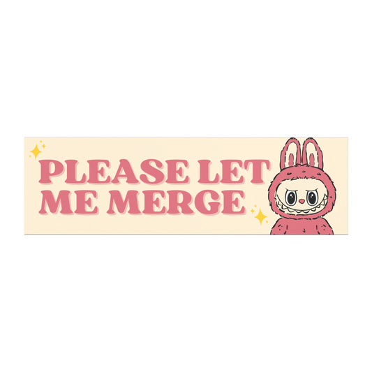 please let me merge – labubu car magnet or bumper sticker